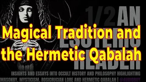 Magical Tradition and the Hermetic Qabalah – Eliphas Levi – An Esoteric Reader