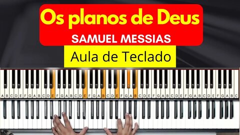 Os planos de Deus - Samuel Messias - Tutorial no Teclado