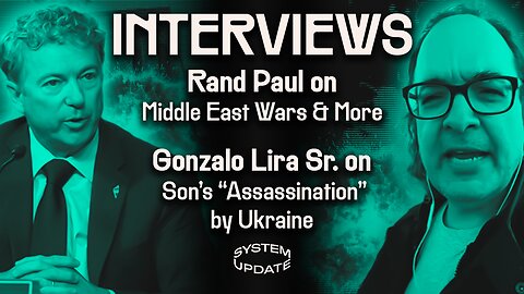 INTERVIEW: Rand Paul on Endless Middle East Wars, the Border, & More. PLUS: Gonzalo Lira Sr.—Father of “Assassinated” American Journalist—Demands Biden Be Held Accountable | SYSTEM UPDATE #227