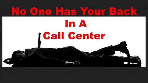 No One Has Your Back In A Call Center