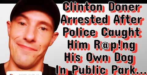 Cops Catch Clinton Doner R@p!ng Lassie?!?!