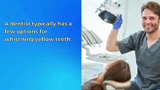 How do dentists clean yellow teeth?
