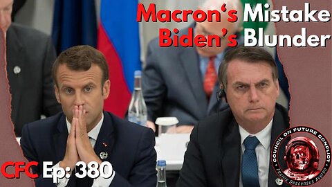 Council on Future Conflict Episode 380: Macron’s Mistake, Biden’s Blunder