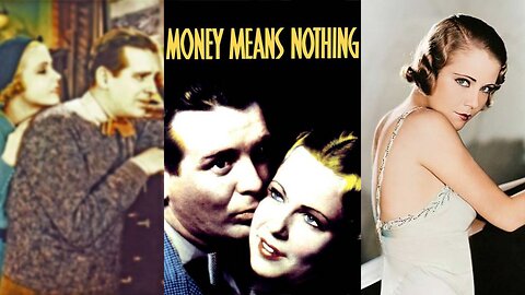 MONEY MEANS NOTHING (1934) Wallace Ford, Gloria Shea & Edgar Kennedy | Comedy, Drama | B&W