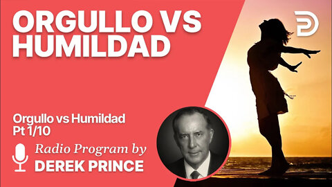 Orgullo vs Humildad 1 de 10 - Leyes que Gobiernan el Universo