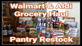 Walmart & Aldi Grocery Haul (Pantry Restock In A Small Mobile Home ) Food Pantry Haul
