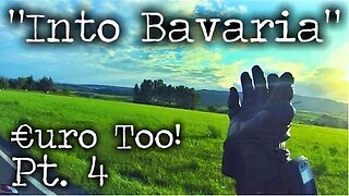 €uroToo Pt.4 "Into Bavaria"