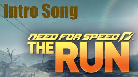 NEED FOR SPEED THE RUN Intro Song