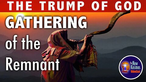 The Trump of God at the gathering of the people of God