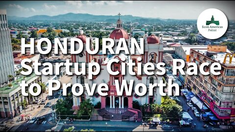 Honduran Startup Cities Race to Prove Worth | Guillermo Peña
