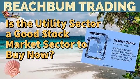 Is the Utility Sector a Good Stock Market Sector to Buy Now?