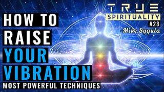 How To Raise Your Vibration? Most Powerful Techniques