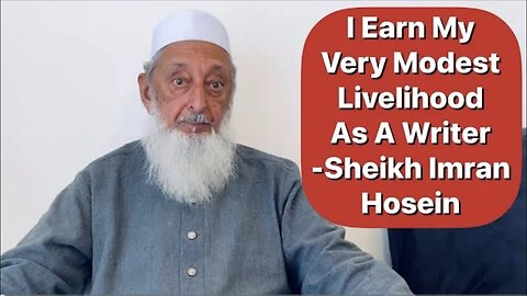 I Earn My Very Modest Livelihood As AWriter -Sheikh Imran Hosein