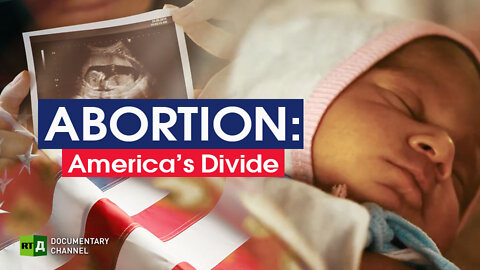 Abortion: America’s Divide. US Battle over Abortion Ban | RT Documentary