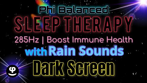 Sleep Therapy with Rain | 285Hz for Immune Health | Insomnia Relief