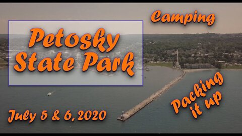 Camping Petoskey State Park | Marina | Bear River | Droning | Snorkeling | Packing It Up