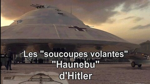 Les "NAZIS" (03) Les "soucoupes d'Hitler "Haunebu"