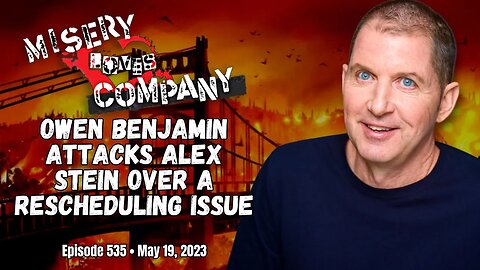 Owen Benjamin Attacks Alex Stein Over a Rescheduling Issue • Misery Loves Company with Kevin Brennan