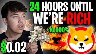 SHIBA INU COIN 24 HOURS UNTIL YOU'RE RICH 🔥 SHIB PRICE PREDICTION 🚨