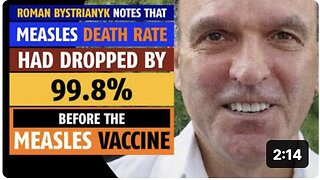 Measles death rate had dropped by 99.8% BEFORE the vaccine was introduced, notes Roman Bystrianyk