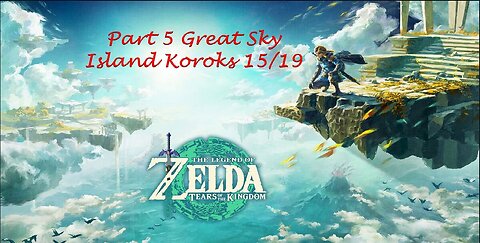 Tears of the Kingdom- Walkthrough part 5-Great Sky Island Koroks