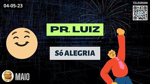 PR. LUIZ é Só ALEGRIA !!!