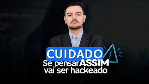 CUIDADO! Não pense assim ou vai ser hackeado | BLUE TEAM ACADEMY #19