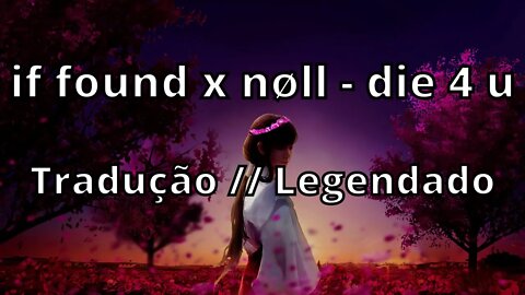 if found x nøll - die 4 u ( Tradução // Legendado )