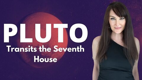 Pluto Transits the Seventh House
