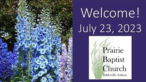 Prairie Baptist Church, July 23, 2023
