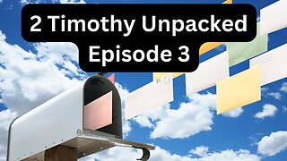 Reading Paul's Mail - 2 Timothy Unpacked - Episode 3: Vessels of Honor