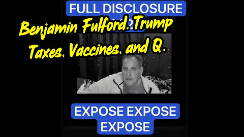 Benjamin Fulford HUGE. Trump, Taxes, Vaccines, and Q.