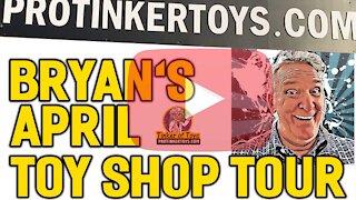 Toy Shop Tour at ProTinkerToys.com! April 2021