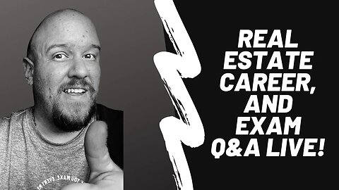 Real estate exam, and career questions answered live!