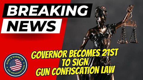 BREAKING: Governor Becomes 21st To Sign Gun Confiscation Law | PLUS Quick ATF Update