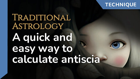 🔑 Antiscion in Traditional Astrology – Quick and Easy Antiscia Calculation 🧮