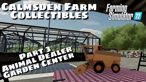 Calmsden Farm Collectibles | Part 3 Animal Dealer/Garden Center | Farming Simulator 22