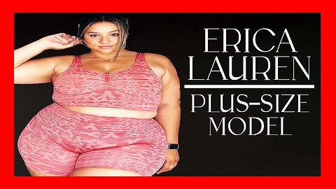 🔴 Body Positivity Icon: Erica Lauren, the Plus-Size Model [4K 60FPS]
