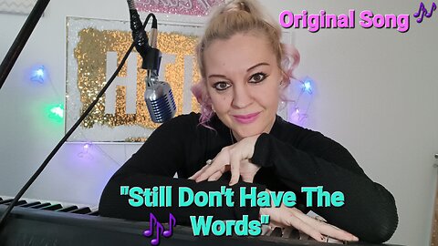 Still Don't Have the Words - Original Song 2023