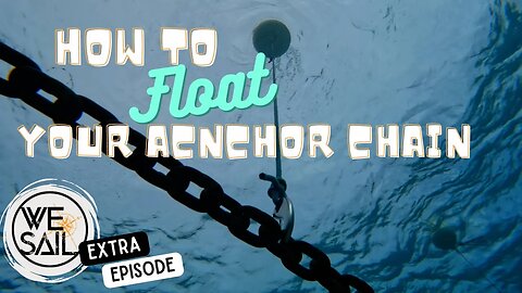 How to Float Your Anchor Chain to Protect the Coral Reef #coralreef #oceanlife #howto #sailing