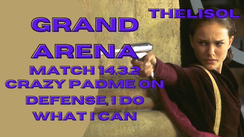 Grand Arena | 14.3.2 | Crazy Padme on defense, I do what I can | SWGoH