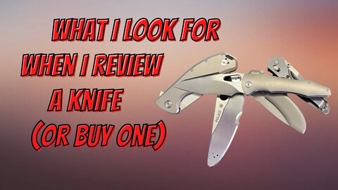 WHAT I LOOK FOR IN A KNIFE | AS A REVIEWER (AND CONSUMER)