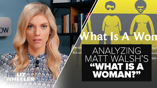 Analyzing Matt Walsh’s “What Is a Woman?” | Ep. 154