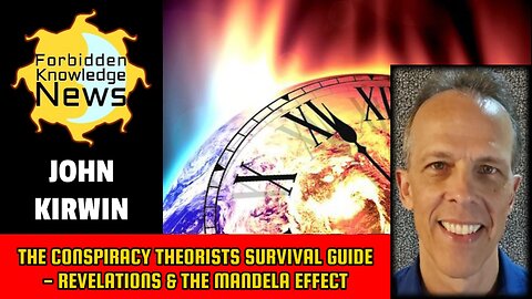 The Conspiracy Theorist Survival Guide - Revelations & The Mandela Effect | John Kirwin