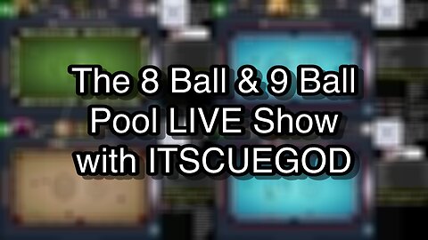 The 8 Ball & 9 Ball Pool LIVE Show with ITSCUEGOD