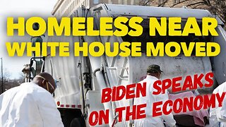 Homeless Camp near White House cleared and Biden delivers economic speech in Maryland