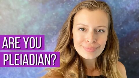 All About Pleiadian Starseeds & 7 Clear Signs You Are One