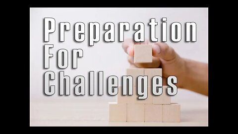 Preparation For Challenges