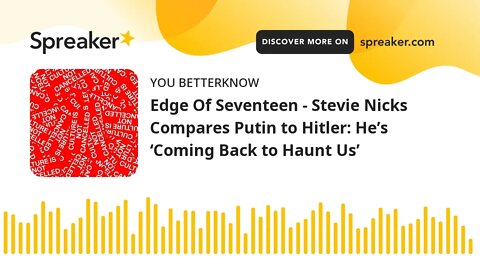 Edge Of Seventeen - Stevie Nicks Compares Putin to Hitler: He’s ‘Coming Back to Haunt Us’