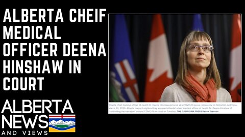 Alberta Chief Medical Officer Deena Hinshaw In Court: Alberta News & Views